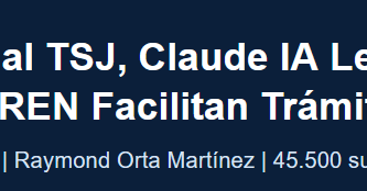 Boletín Legal #5 2026 Raymond Orta +Magistrados al TSJ, Claude IA Legal, SENIAT y SAREN Facilitan Trámites